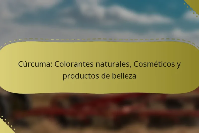 Cúrcuma: Colorantes naturales, Cosméticos y productos de belleza