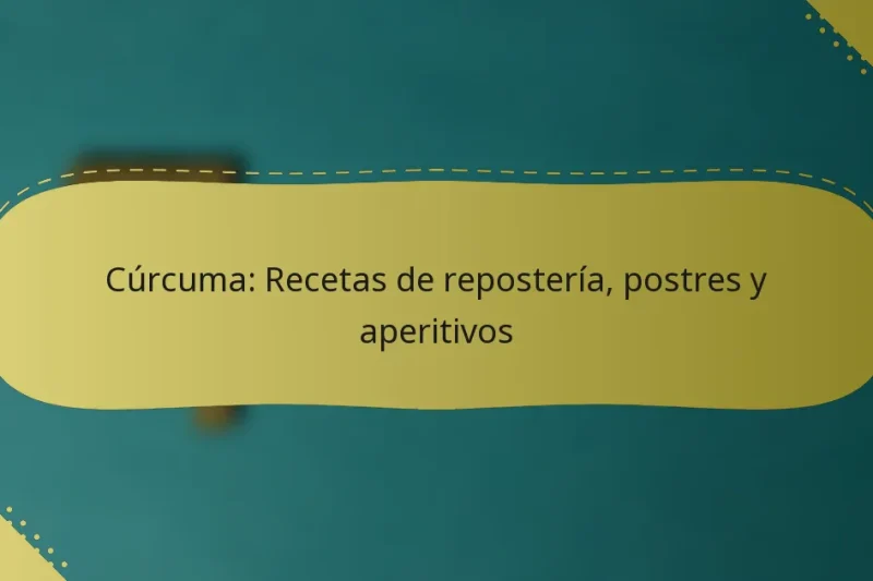 Cúrcuma: Recetas de repostería, postres y aperitivos